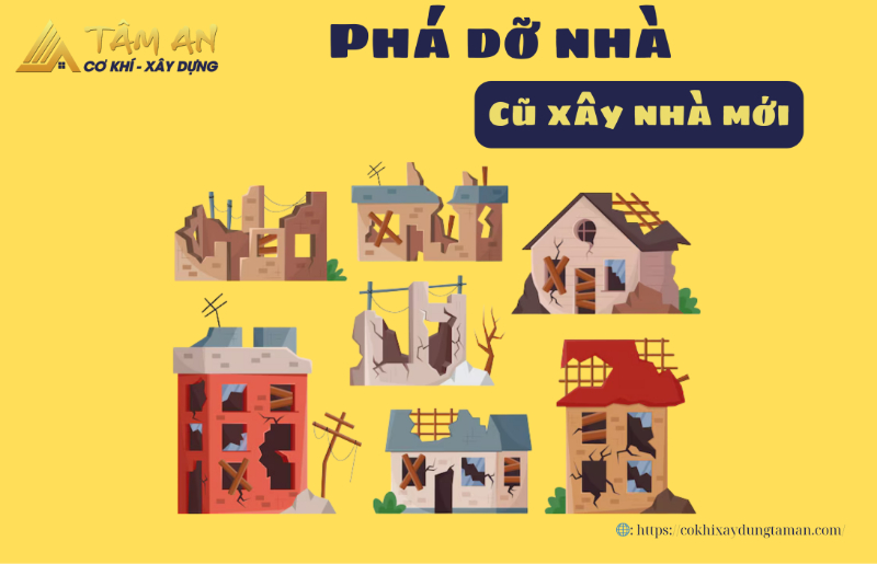 Hướng Dẫn Phá Dỡ Nhà Cũ Xây Nhà Mới Từ A-Z (Có Pháp Lý)