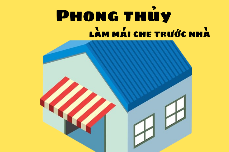 Phong Thủy Làm Mái Che Trước Nhà: Những Lưu Ý Cần Biết