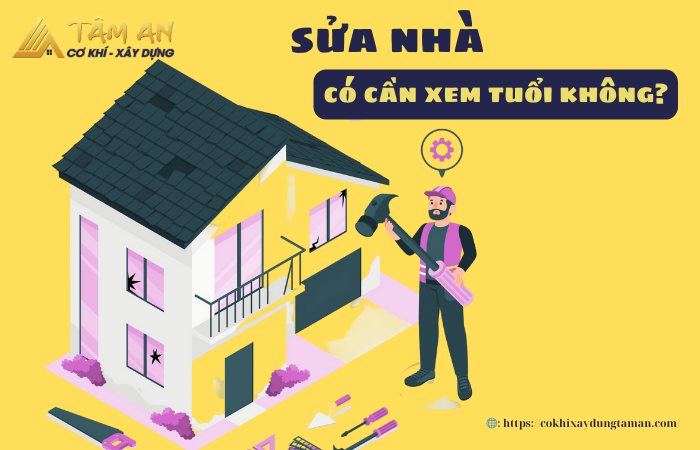 Sửa nhà có phải xem tuổi không? Bí mật gia chủ cần biết