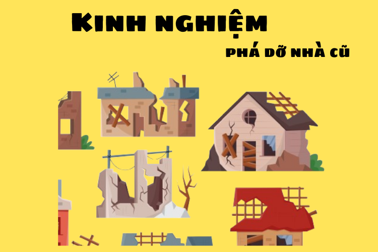 Một số kinh nghiệm phá dỡ nhà cũ để xây mới mà bạn nên biết