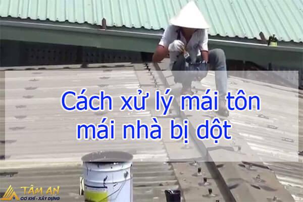 Sửa Chữa Mái Tôn Bị Dột Nhanh Chóng, Hiệu Quả Tại Nhà 3 Cách sửa chữa mái tôn bị dột