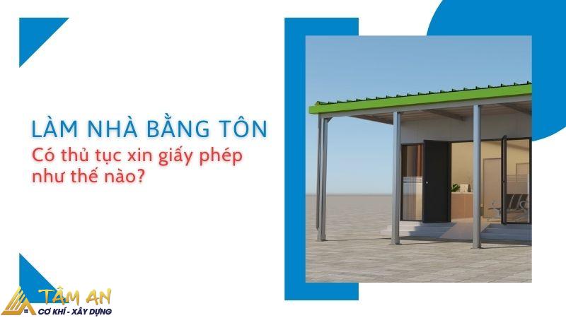 Làm mái tôn có phải xin phép không? Thủ tục chi tiết 2 Thủ tục xin giấy phép làm mái tôn bao gồm những gì?
