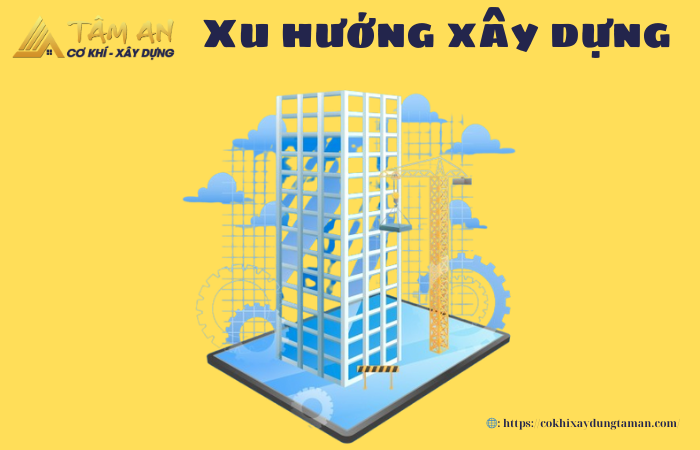Xu hướng xây dựng năm 2025