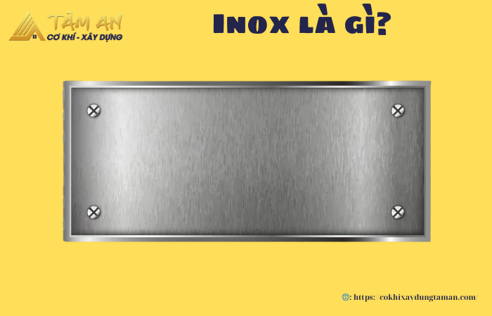 Inox là gì? Các loại inox phổ biến để chế tạo đồ gia dụng