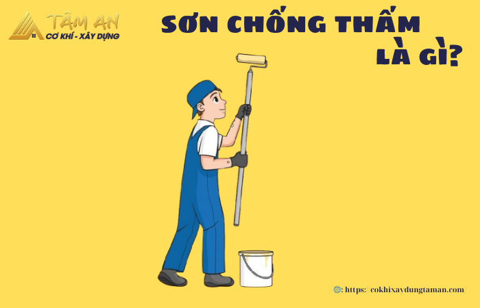 Sơn chống thấm là gì? Phân loại sơn chống thấm