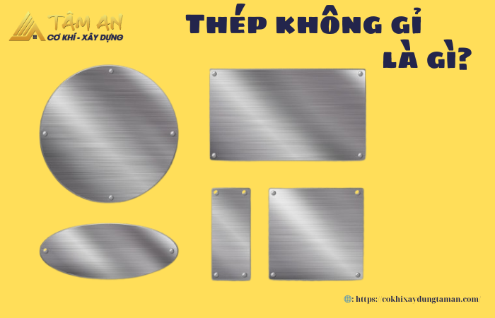 Thép không gỉ là gì? Ưu, nhược điểm của thép không gỉ