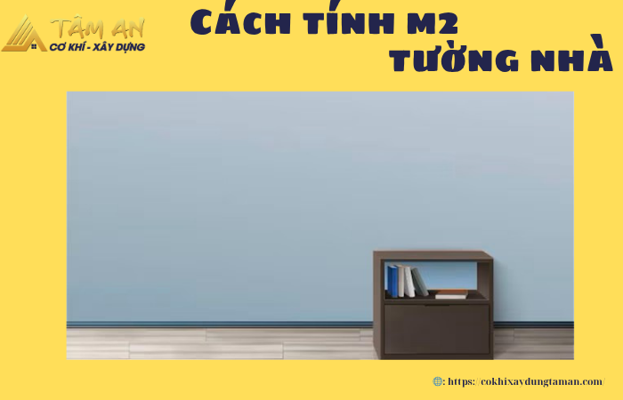 Cách tính m2 tường nhà giúp dự toán chi phí chính xác